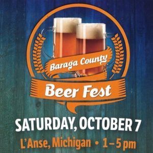 Attend the 2nd Annual Baraga County Beer Festival in at the Waterfront Park in L'Anse.