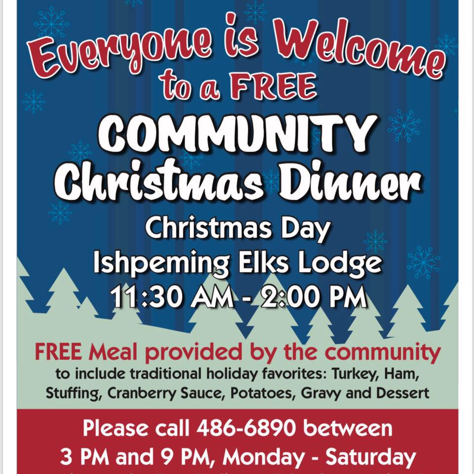 Enjoy a delicious Christmas meal at the Elks Lodge in Ishpeming or Salvation Army in Marquette.