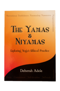 "The Yamas & Niyamas" by Deborah Adele