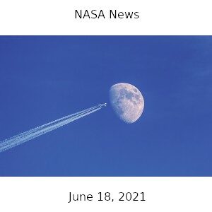NASA News - June 18, 2021