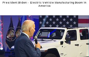 President Biden - Electric Vehicle Manufacturing Boom in America