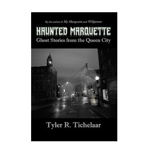 Tyler Tichelaar Inteview - Haunted Marquette - Rebroadcast from 2018