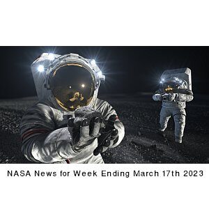 NASA News for Week Ending March 17th 2023