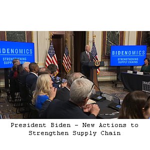 President Biden - New Actions to Strengthen Supply Chain