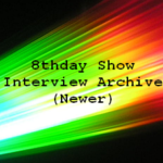 8th Day Interview Archive (Newer)