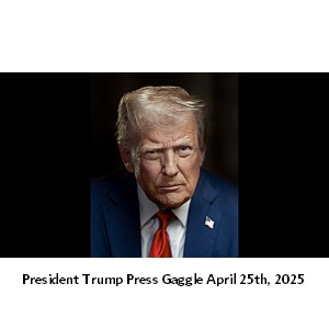 President Trump Press Gaggle April 25th, 2025