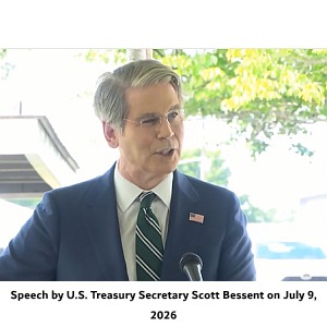 Speech by U.S. Treasury Secretary Scott Bessent on July 9, 2026